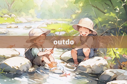 outdo  第1张